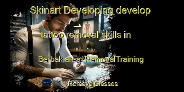 Skinart Developing develop tattoo removal skills in Berbak area | RemovalTraining | RemovalClasses | SkinartTraining-Indonesia