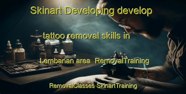 Skinart Developing develop tattoo removal skills in Lembanan area | #RemovalTraining #RemovalClasses #SkinartTraining-Indonesia