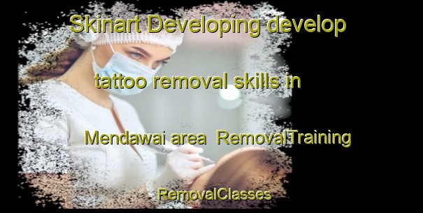 Skinart Developing develop tattoo removal skills in Mendawai area | RemovalTraining | RemovalClasses | SkinartTraining-Indonesia