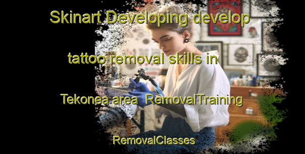 Skinart Developing develop tattoo removal skills in Tekonea area | RemovalTraining | RemovalClasses | SkinartTraining-Indonesia