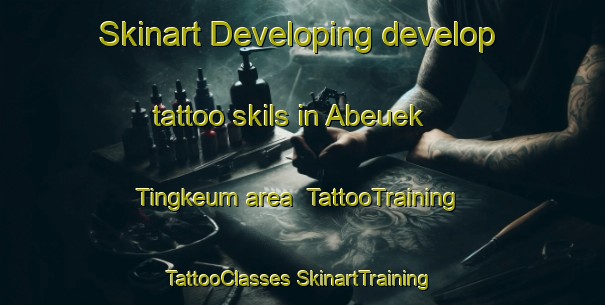 Skinart Developing develop tattoo skils in Abeuek Tingkeum area | #TattooTraining #TattooClasses #SkinartTraining-Indonesia