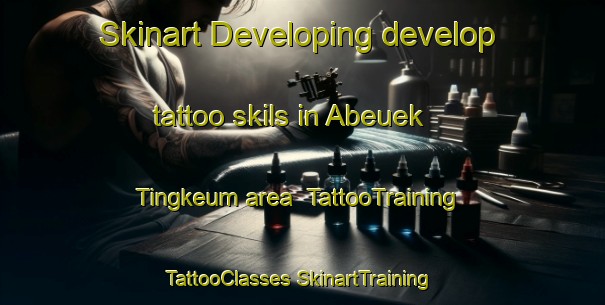 Skinart Developing develop tattoo skils in Abeuek Tingkeum area | #TattooTraining #TattooClasses #SkinartTraining-Indonesia