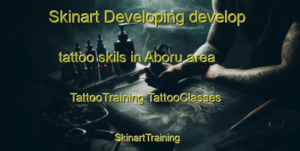 Skinart Developing develop tattoo skils in Aboru area | #TattooTraining #TattooClasses #SkinartTraining-Indonesia