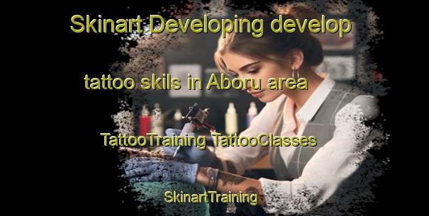 Skinart Developing develop tattoo skils in Aboru area | #TattooTraining #TattooClasses #SkinartTraining-Indonesia