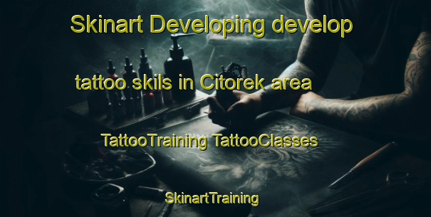 Skinart Developing develop tattoo skils in Citorek area | #TattooTraining #TattooClasses #SkinartTraining-Indonesia