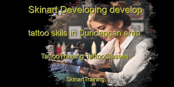 Skinart Developing develop tattoo skils in Dundangan area | #TattooTraining #TattooClasses #SkinartTraining-Indonesia