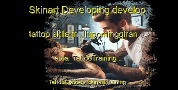 Skinart Developing develop tattoo skils in Jlupominggiran area | #TattooTraining #TattooClasses #SkinartTraining-Indonesia