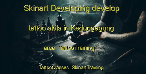 Skinart Developing develop tattoo skils in Kedungagung area | TattooTraining | TattooClasses | SkinartTraining-Indonesia