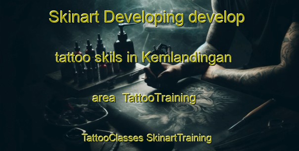 Skinart Developing develop tattoo skils in Kemlandingan area | #TattooTraining #TattooClasses #SkinartTraining-Indonesia