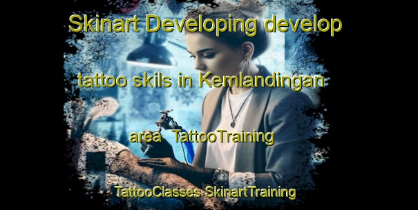 Skinart Developing develop tattoo skils in Kemlandingan area | #TattooTraining #TattooClasses #SkinartTraining-Indonesia