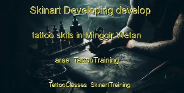 Skinart Developing develop tattoo skils in Minggir Wetan area | TattooTraining | TattooClasses | SkinartTraining-Indonesia