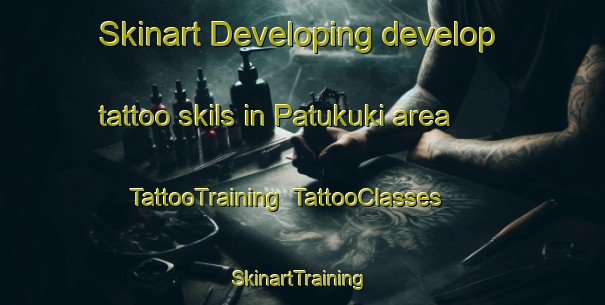 Skinart Developing develop tattoo skils in Patukuki area | TattooTraining | TattooClasses | SkinartTraining-Indonesia