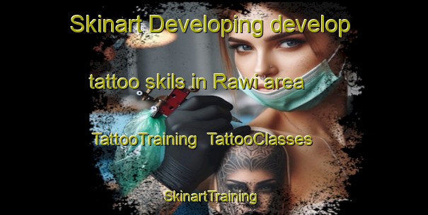 Skinart Developing develop tattoo skils in Rawi area | TattooTraining | TattooClasses | SkinartTraining-Indonesia
