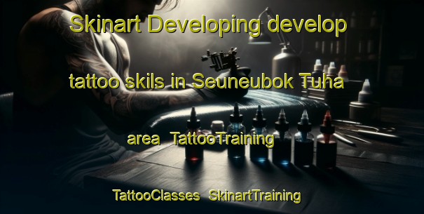 Skinart Developing develop tattoo skils in Seuneubok Tuha area | TattooTraining | TattooClasses | SkinartTraining-Indonesia