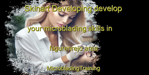 Skinart Developing develop your microblading skills in Ngurenrejo area | #MicrobladingTraining #MicrobladingClasses #SkinartTraining-Indonesia