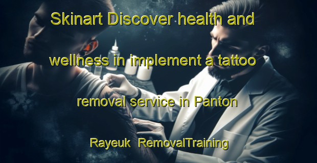 Skinart Discover health and wellness in implement a tattoo removal service in Panton Rayeuk | RemovalTraining | RemovalClasses | SkinartTraining-Indonesia