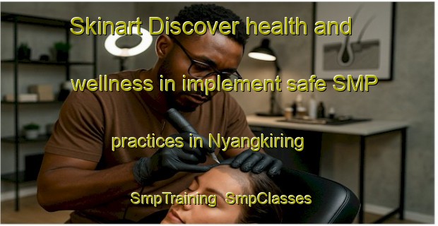 Skinart Discover health and wellness in implement safe SMP practices in Nyangkiring | SmpTraining | SmpClasses | SkinartTraining-Indonesia