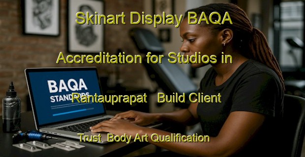Skinart Display BAQA Accreditation for Studios in Rantauprapat - Build Client Trust | Body Art Qualification Authority | BAQA-Indonesia