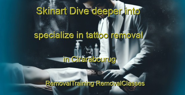 Skinart Dive deeper into specialize in tattoo removal in Cirarabcurug | #RemovalTraining #RemovalClasses #SkinartTraining-Indonesia