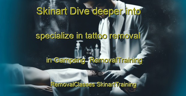 Skinart Dive deeper into specialize in tattoo removal in Gampeng | #RemovalTraining #RemovalClasses #SkinartTraining-Indonesia