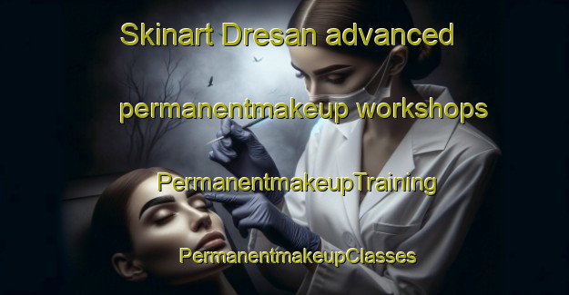 Skinart Dresan advanced permanentmakeup workshops | #PermanentmakeupTraining #PermanentmakeupClasses #SkinartTraining-Indonesia