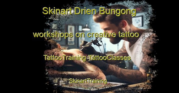 Skinart Drien Bungong workshops on creative tattoo | #TattooTraining #TattooClasses #SkinartTraining-Indonesia