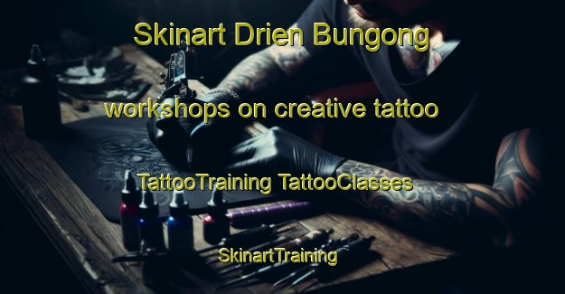 Skinart Drien Bungong workshops on creative tattoo | #TattooTraining #TattooClasses #SkinartTraining-Indonesia