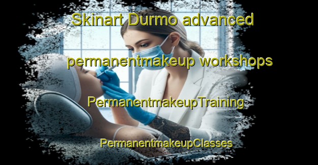 Skinart Durmo advanced permanentmakeup workshops | #PermanentmakeupTraining #PermanentmakeupClasses #SkinartTraining-Indonesia