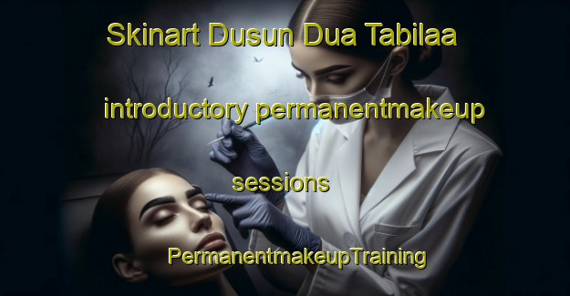 Skinart Dusun Dua Tabilaa introductory permanentmakeup sessions | #PermanentmakeupTraining #PermanentmakeupClasses #SkinartTraining-Indonesia