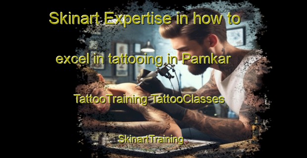 Skinart Expertise in how to excel in tattooing in Pamkar | #TattooTraining #TattooClasses #SkinartTraining-Indonesia