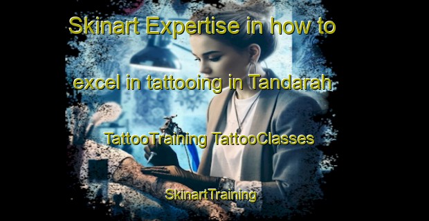 Skinart Expertise in how to excel in tattooing in Tandarah | #TattooTraining #TattooClasses #SkinartTraining-Indonesia