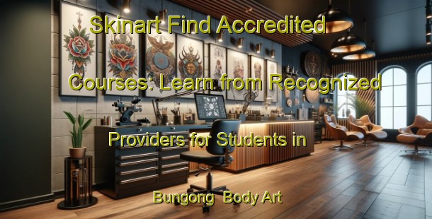 Skinart Find Accredited Courses: Learn from Recognized Providers for Students in Bungong | Body Art Qualification Authority | BAQA-Indonesia