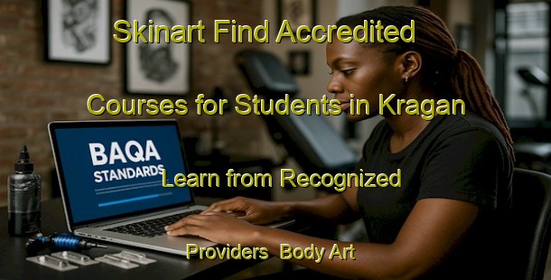Skinart Find Accredited Courses for Students in Kragan - Learn from Recognized Providers | Body Art Qualification Authority | BAQA-Indonesia