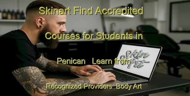 Skinart Find Accredited Courses for Students in Penican - Learn from Recognized Providers | Body Art Qualification Authority | BAQA-Indonesia