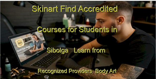 Skinart Find Accredited Courses for Students in Sibolga - Learn from Recognized Providers | Body Art Qualification Authority | BAQA-Indonesia