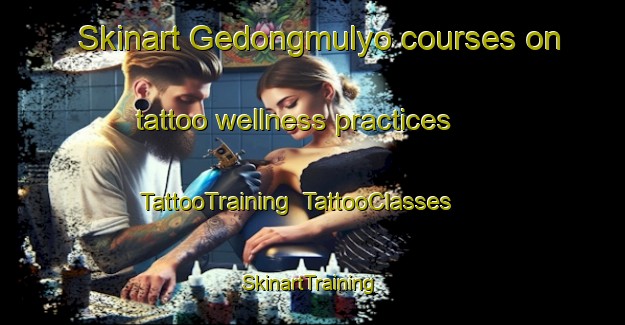 Skinart Gedongmulyo courses on tattoo wellness practices | TattooTraining | TattooClasses | SkinartTraining-Indonesia