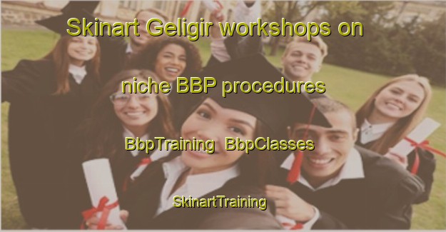 Skinart Geligir workshops on niche BBP procedures | BbpTraining | BbpClasses | SkinartTraining-Indonesia