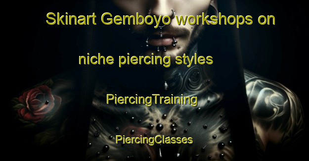 Skinart Gemboyo workshops on niche piercing styles | #PiercingTraining #PiercingClasses #SkinartTraining-Indonesia