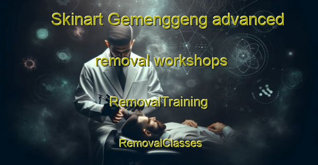 Skinart Gemenggeng advanced removal workshops | RemovalTraining | RemovalClasses | SkinartTraining-Indonesia