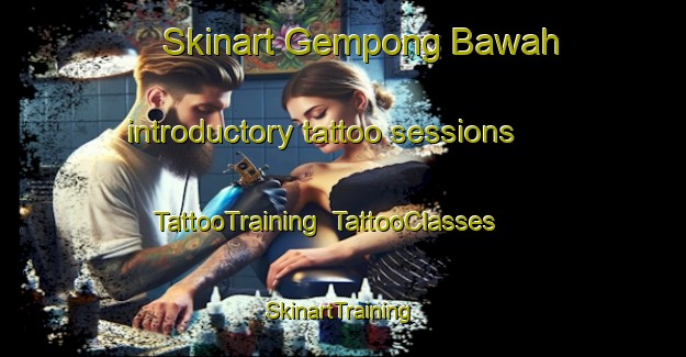 Skinart Gempong Bawah introductory tattoo sessions | TattooTraining | TattooClasses | SkinartTraining-Indonesia