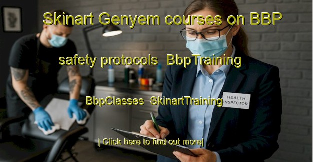 Skinart Genyem courses on BBP safety protocols | BbpTraining | BbpClasses | SkinartTraining-Indonesia