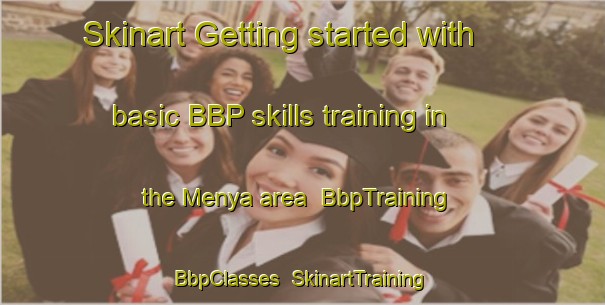 Skinart Getting started with basic BBP skills training in the Menya area | BbpTraining | BbpClasses | SkinartTraining-Indonesia