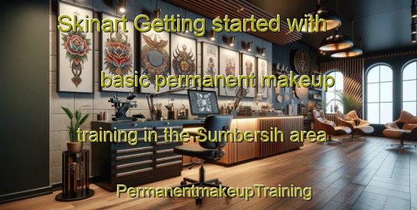 Skinart Getting started with basic permanent makeup training in the Sumbersih area | PermanentmakeupTraining | PermanentmakeupClasses | SkinartTraining-Indonesia