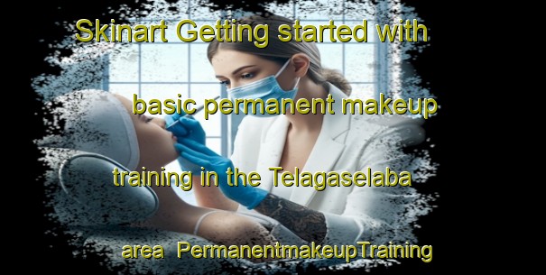 Skinart Getting started with basic permanent makeup training in the Telagaselaba area | PermanentmakeupTraining | PermanentmakeupClasses | SkinartTraining-Indonesia