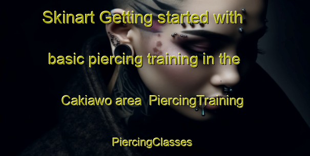 Skinart Getting started with basic piercing training in the Cakiawo area | PiercingTraining | PiercingClasses | SkinartTraining-Indonesia