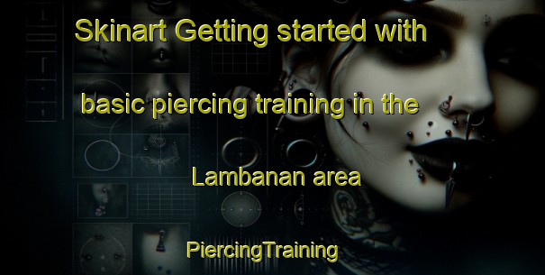 Skinart Getting started with basic piercing training in the Lambanan area | PiercingTraining | PiercingClasses | SkinartTraining-Indonesia