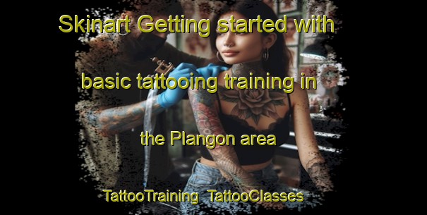 Skinart Getting started with basic tattooing training in the Plangon area | TattooTraining | TattooClasses | SkinartTraining-Indonesia