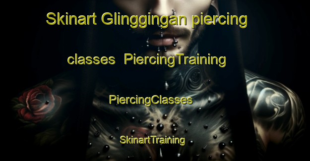 Skinart Glinggingan piercing classes | PiercingTraining | PiercingClasses | SkinartTraining-Indonesia