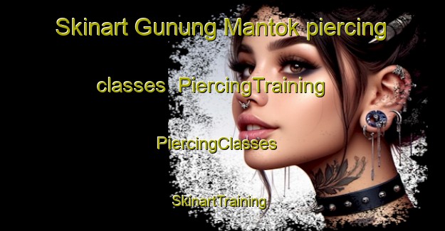 Skinart Gunung Mantok piercing classes | PiercingTraining | PiercingClasses | SkinartTraining-Indonesia