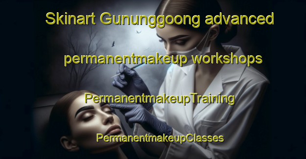 Skinart Gununggoong advanced permanentmakeup workshops | #PermanentmakeupTraining #PermanentmakeupClasses #SkinartTraining-Indonesia